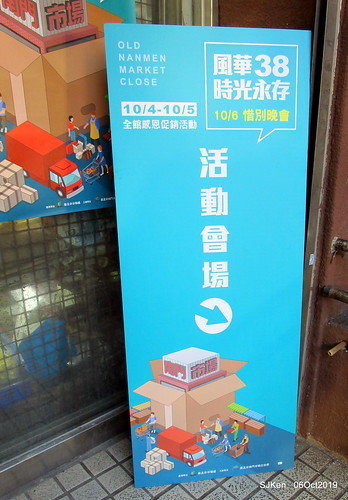 Record of the last day of 38 year-old history Nangmeng traditional food & clothes market , Taipei, Taiwan, SJKen, Oct 6, 2019